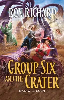 Grupa Sześć i Krater: Magia się rodzi - Group Six and the Crater: Magic is Born