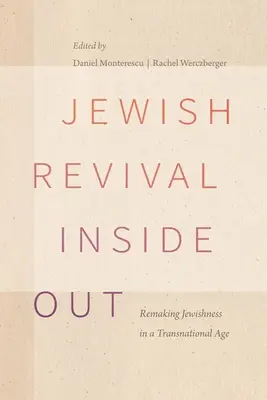 Żydowskie odrodzenie na zewnątrz: Przekształcanie żydowskości w epoce ponadnarodowej - Jewish Revival Inside Out: Remaking Jewishness in a Transnational Age