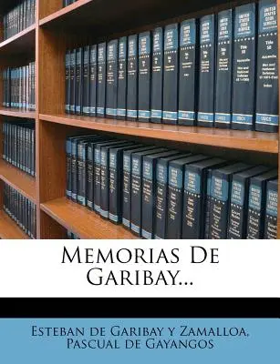 Memorias De Garibay...