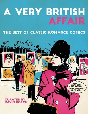 Bardzo brytyjski romans: Najlepsze klasyczne komiksy romantyczne - A Very British Affair: The Best of Classic Romance Comics