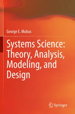 Nauka o systemach: Teoria, analiza, modelowanie i projektowanie - Systems Science: Theory, Analysis, Modeling, and Design