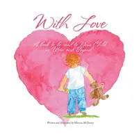 With Love: Książka do czytania dziecku w łonie matki i nie tylko - With Love: A Book to Be Read to Your Child In Utero and Beyond