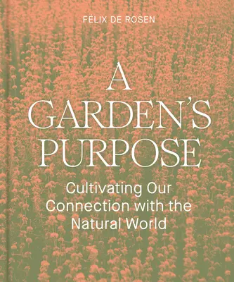 Cel ogrodu: kultywowanie naszej więzi ze światem przyrody - A Garden's Purpose: Cultivating Our Connection with the Natural World