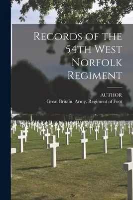 Akta 54 pułku West Norfolk - Records of the 54th West Norfolk Regiment