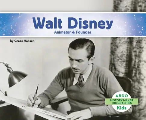 Walt Disney: Animator i założyciel - Walt Disney: Animator & Founder