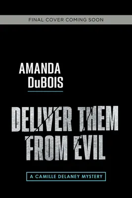 Wybaw ich od zła: Tajemnica Camille Delaney - Deliver Them from Evil: A Camille Delaney Mystery