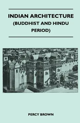 Architektura indyjska (okres buddyjski i hinduistyczny) - Indian Architecture (Buddhist and Hindu Period)