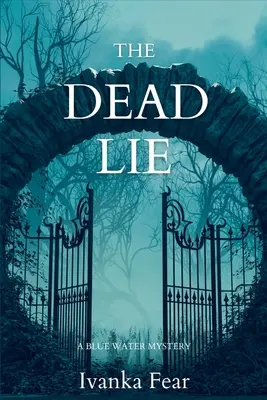 Martwe kłamstwo: tajemnica błękitnej wody - The Dead Lie: A Blue Water Mystery