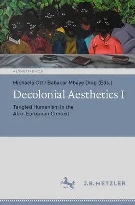 Estetyka dekolonialna I: Splątany humanizm w kontekście afroeuropejskim - Decolonial Aesthetics I: Tangled Humanism in the Afro-European Context