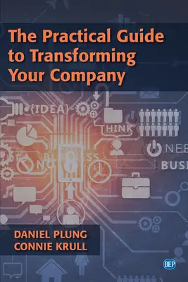 Praktyczny przewodnik po przekształcaniu firmy - The Practical Guide to Transforming Your Company