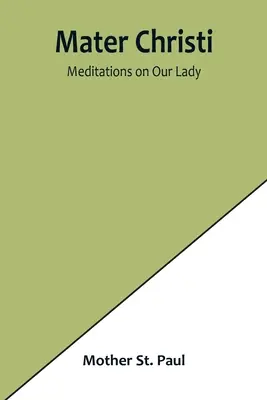 Mater Christi: Medytacje o Matce Bożej - Mater Christi: Meditations on Our Lady