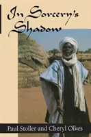 In Sorcery's Shadow: A Memoir of Apprenticeship Among the Songhay of Niger (W cieniu czarów: wspomnienia z praktyk wśród Songhayów w Nigrze) - In Sorcery's Shadow: A Memoir of Apprenticeship Among the Songhay of Niger