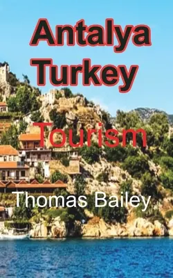 Antalya Turcja: Turystyka - Antalya Turkey: Tourism