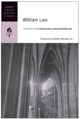 William Law: Wybory z poważnego wezwania do pobożnego i świętego życia - William Law: Selections from a Serious Call to a Devout and Holy Life