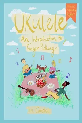 UKULELE - Wprowadzenie do gry techniką Fingerpicking: Dla lewo- i praworęcznych graczy - UKULELE - An Introduction to Fingerpicking: For Left and Right Handed Players