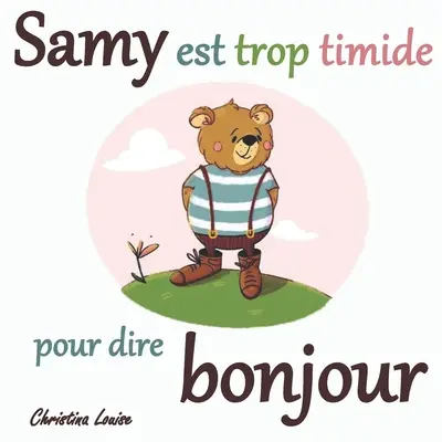 Samy est trop timide pour dire bonjour