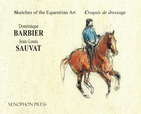 Szkice sztuki jeździeckiej - Croquis de Dressage - Sketches of the Equestrian Art - Croquis de Dressage