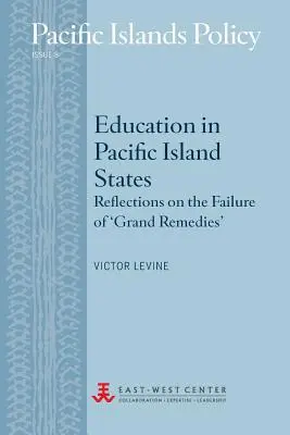 Edukacja w wyspiarskich państwach Pacyfiku: Refleksje na temat niepowodzenia „wielkich środków zaradczych - Education in Pacific Island States: Reflections on the Failure of 'Grand Remedies'