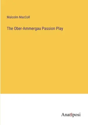 Pasja w Ober-Ammergau - The Ober-Ammergau Passion Play