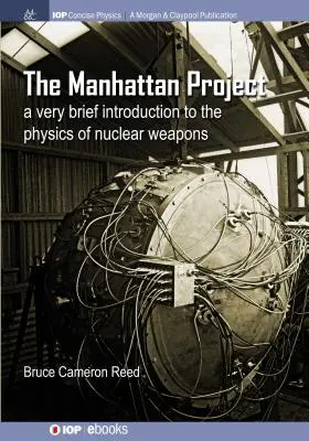 Projekt Manhattan: Bardzo krótkie wprowadzenie do fizyki broni jądrowej - The Manhattan Project: A very brief introduction to the physics of nuclear weapons