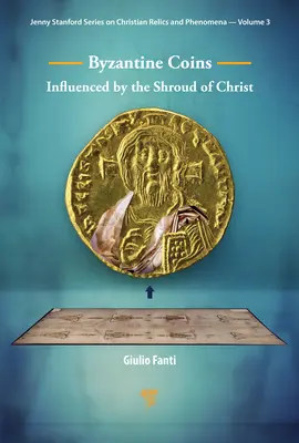 Bizantyjskie monety pod wpływem Całunu Chrystusa: Wpływ Całunu Chrystusa - Byzantine Coins Influenced by the Shroud of Christ: Influenced by the Shroud of Christ