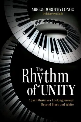 Rytm jedności: Podróż muzyka jazzowego przez całe życie poza czerń i biel - The Rhythm of Unity: A Jazz Musician's Lifelong Journey Beyond Black and White