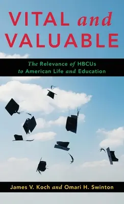 Vital and Valuable: Znaczenie Hbcus dla amerykańskiego życia i edukacji - Vital and Valuable: The Relevance of Hbcus to American Life and Education