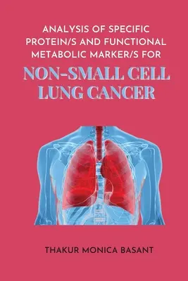 Analiza specyficznego białka S i funkcjonalnego markera metabolicznego S w niedrobnokomórkowym raku płuca - Analysis of Specific Protein S and Functional Metabolic Marker S for Non Small Cell Lung