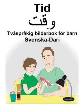 Szwedzki-Dari Time Dwujęzyczna książka obrazkowa dla dzieci - Svenska-Dari Tid Tvsprkig bilderbok fr barn