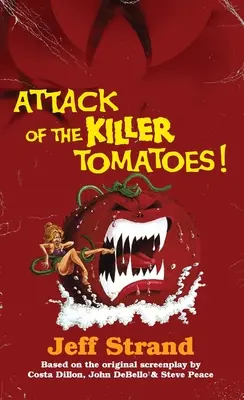 Atak zabójczych pomidorów: Nowelizacja - Attack of the Killer Tomatoes: The Novelization