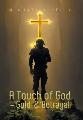 Dotyk Boga - złoto i zdrada - A Touch of God - Gold & Betrayal