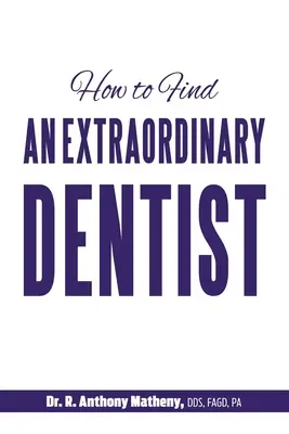 Jak znaleźć wyjątkowego dentystę - How to Find an Extraordinary Dentist