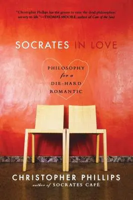 Zakochany Sokrates: Filozofia dla zagorzałych romantyków - Socrates in Love: Philosophy for a Die-Hard Romantic
