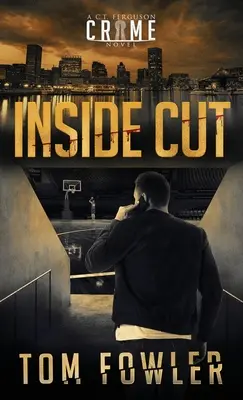 Inside Cut: Powieść kryminalna C.T. Fergusona - Inside Cut: A C.T. Ferguson Crime Novel