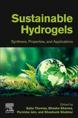 Zrównoważone hydrożele: Synteza, właściwości i zastosowania - Sustainable Hydrogels: Synthesis, Properties, and Applications