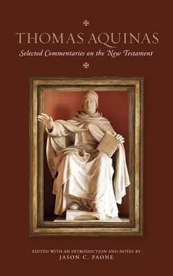 Tomasz z Akwinu: Wybrane komentarze do Nowego Testamentu - Thomas Aquinas: Selected Commentaries on the New Testament