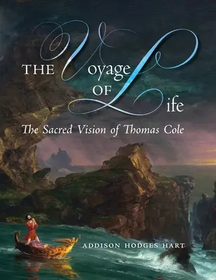 Podróż życia: Święta wizja Thomasa Cole'a - The Voyage of Life: The Sacred Vision of Thomas Cole