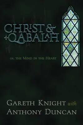 Chrystus i kabała: Albo umysł w sercu - Christ & Qabalah: Or, the Mind in the Heart