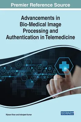 Postępy w przetwarzaniu obrazów biomedycznych i uwierzytelnianiu w telemedycynie - Advancements in Bio-Medical Image Processing and Authentication in Telemedicine