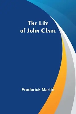 Życie Johna Clare'a - The Life of John Clare
