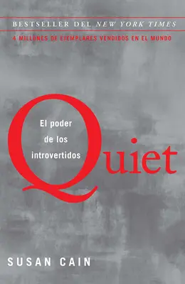 Quiet: El Poder de Los Introvertidos / Quiet: The Power of Introverts in a World That Can't Stop Talking (Cisza: siła introwertyków w świecie, który nie może przestać mówić) - Quiet: El Poder de Los Introvertidos / Quiet: The Power of Introverts in a World That Can't Stop Talking