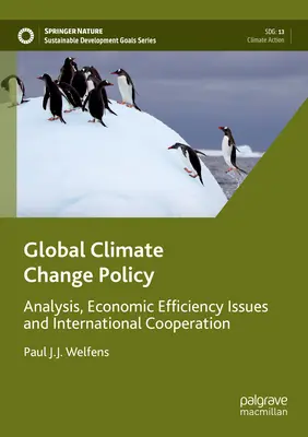 Globalna polityka przeciwdziałania zmianom klimatycznym: Analiza, kwestie efektywności ekonomicznej i współpraca międzynarodowa - Global Climate Change Policy: Analysis, Economic Efficiency Issues and International Cooperation