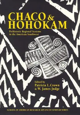 Chaco i Hohokam: prehistoryczne systemy regionalne na południowym zachodzie Ameryki - Chaco and Hohokam: Prehistoric Regional Systems in the American Southwest