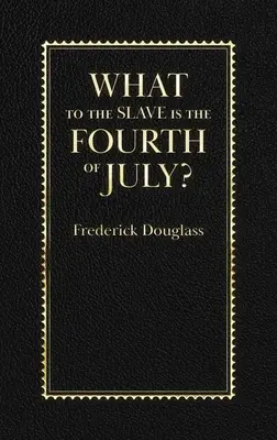 Czym dla niewolnika jest czwarty lipca? - What to the Slave Is the Fourth of July?