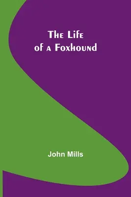 Życie psa rasy foxhound - The Life of a Foxhound