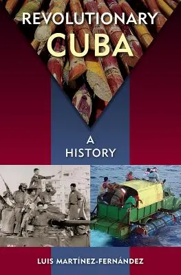 Rewolucyjna Kuba: Historia - Revolutionary Cuba: A History