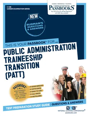 Public Administration Traineeship Transition (Patt) (C-428): Passbooks Study Guidevolume 428