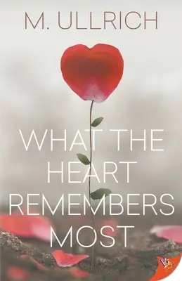 To, co serce pamięta najbardziej - What the Heart Remembers Most