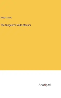 Vade Mecum chirurga - The Surgeon's Vade Mecum