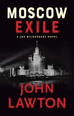 Moscow Exile: Powieść Joe Wilderness - Moscow Exile: A Joe Wilderness Novel